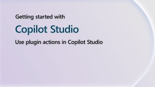 Use plugin actions in Copilot Studio | Getting Started with Power Shorts