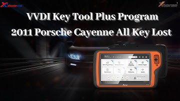 VVDI KEY TOOL PLUS Program 2011 Porsche Cayenne All Key Lost partial video
