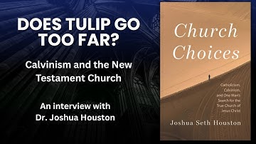 🎙️ Church Choices: Episode 3 — Calvinism and the Sovereignty of God