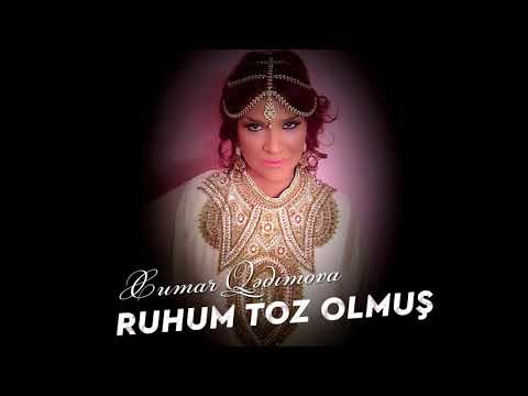 Xumar Qedimova - Ruhumuz Toz Olmush - Mahni Sozleri - Şarkı Sözü - Lyrics