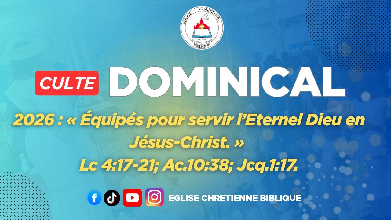 ÉQUIPÉS POUR SERVIR L'ÉTERNEL EN JÉSUS-CHRIST | CULTE DOMINICAL