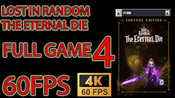 Lost in Random: The Eternal Die FULL GAME Blind Playthrough Part 4 4K60