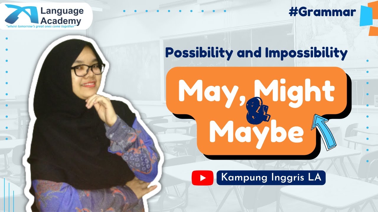 Perbedaan May, Might, dan Maybe Dalam Bahasa Inggris Beserta Contohnya