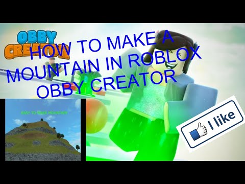 How To Make A Mountain Obby In Roblox Obby Creator Youtube - mountain obby roblox