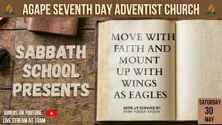 Agape SDA Church || || Sabbath Worship|| May 30th, 2026