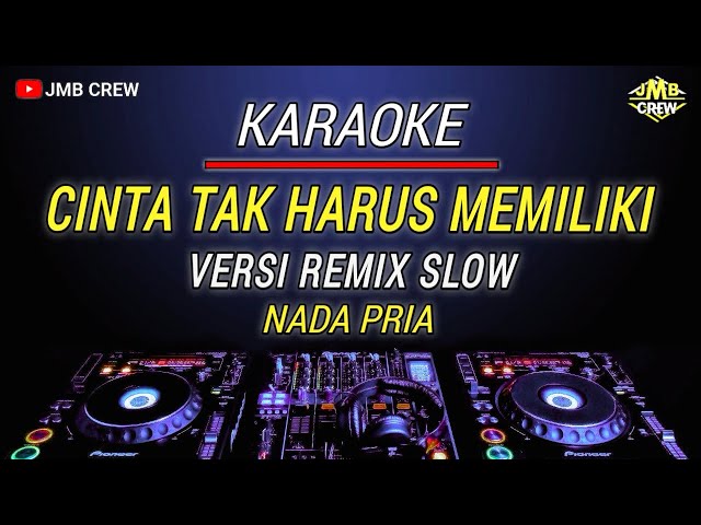 Karaoke Cinta Tak Harus Memiliki - ST12 Versi Remix Slow Nada Pria/Cowok class=