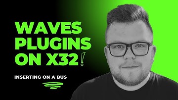 X32 with Waves - Inserting on a Bus (MultiRack)