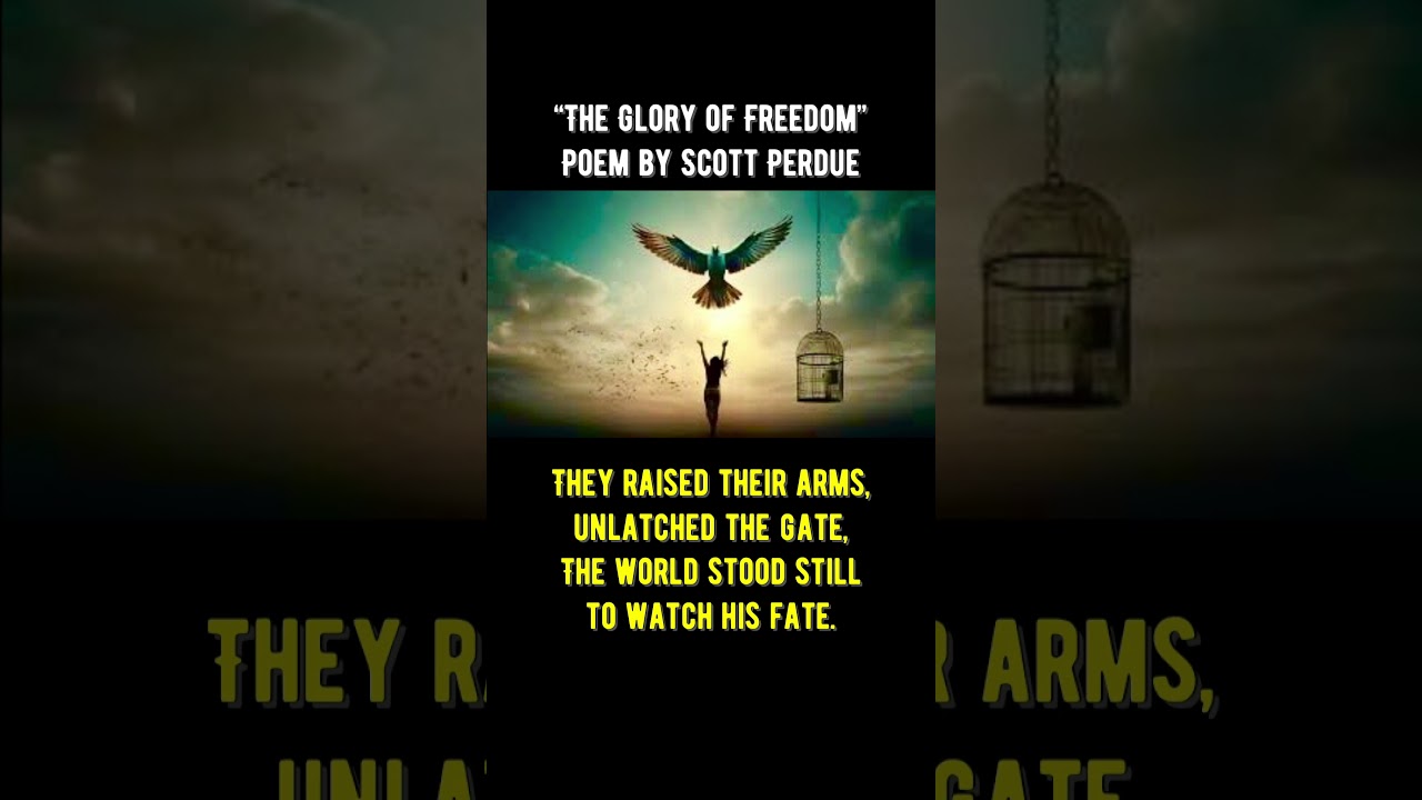 &ldquo;The Glory of Freedom&rdquo; ~ Poem by Scott Perdue ~Epic American Poetry #poem #poetry #freedom #healing