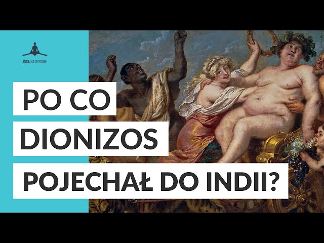 Po co Dionizos pojechał do Indii? Odcinek 39