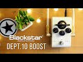Blackstar amplification dept 10 boost