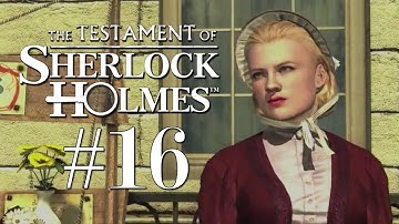 The Testament of Sherlock Holmes: Part 16 - Breaking & Entering