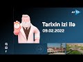 Naxçıvan "Tarixin izi ilə" - 09.02.2022