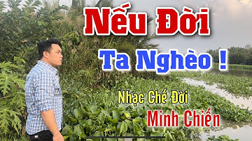 Nhạc Chế Đời l Nếu Đời Ta Nghèo - Minh Chiến l Lúc Sinh Ra Số Trời Ban Kiếp Nghèo l Danh Tuấn Trung