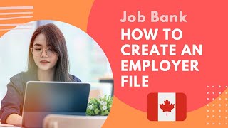 How to Create an Employer File | Job Bank