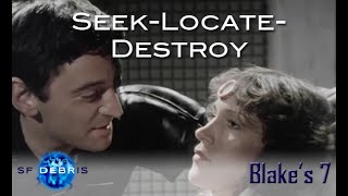 A Look at Seek, Locate, Destroy (Blake's 7)