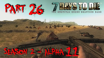 7 Days to Die - Alpha 11.4 - S02 "Sweet REVENGE!!!" Part 26
