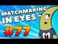 CS:GO - MatchMaking in Eyes #77