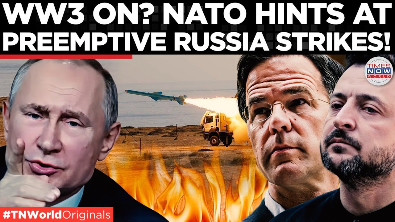 EUROPE FEARS FULL WAR: NATO Signals Preemptive Strike On Russia Amid ...