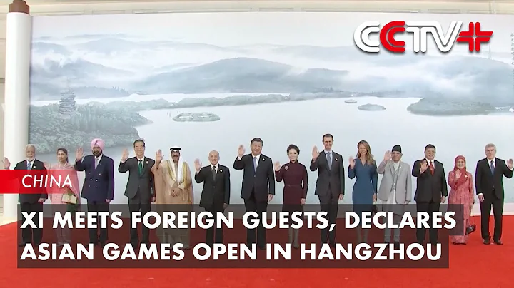 Xi Meets Foreign Guests, Declares Asian Games Open in Hangzhou - DayDayNews