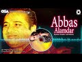 Abbas Alamdar Rahat Fateh Ali Khan Qawwali official Mp3 Song