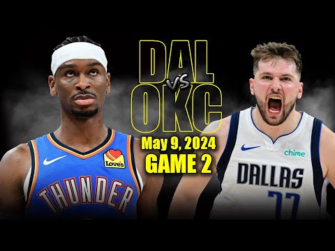Dallas Mavericks vs Oklahoma City Thunder Full Game 2 Highlights - May 9, 2024 