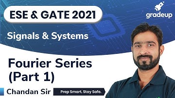 Fourier Series Part 1 | Signals & Systems | ESE & GATE21 | Chandan Sir | Gradeup