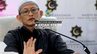 Kaidah 16 Bagian 04 - Kaidah Tauhid Asma Wa Sifat #28-04 - Ust Badru Salam, Lc