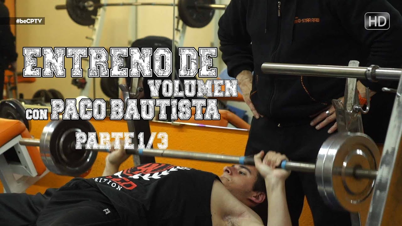 ENTRENO DE VOLUMEN 1/3 | Paco Bautista | Cuerpos Perfectos TV 