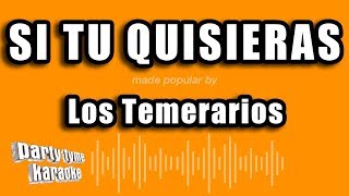 Los Temerarios  Si Tu Quisieras versin Karaoke
