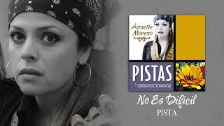 No Es Difícil - [Pista] - Annette Moreno (Audio Oficial)