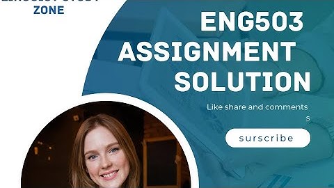 Eng503 Assignment 1 solution 2024 | eng503 assignment 1 solution 2024