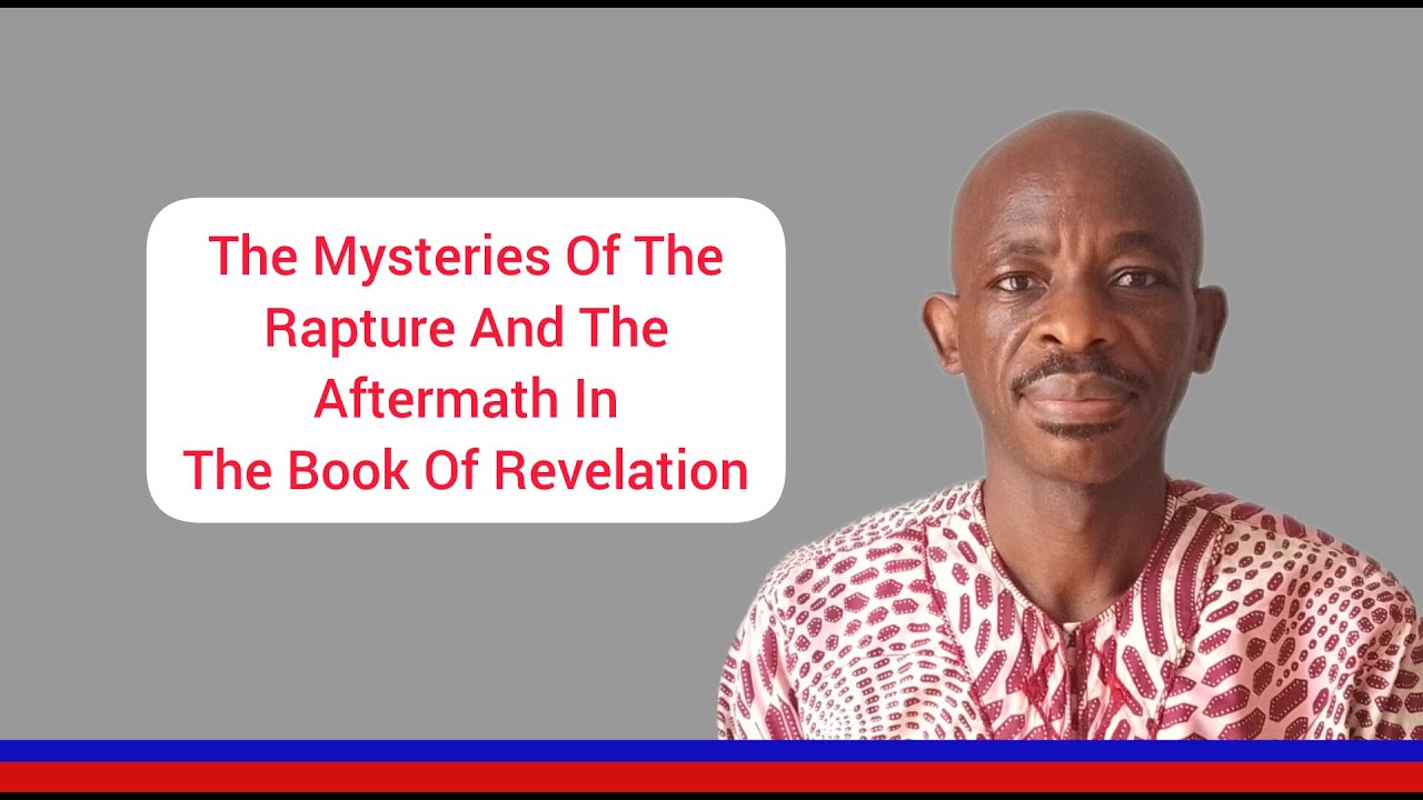 THE MYSTERIES OF THE RAPTURE IN THE BOOK OF REVELATION