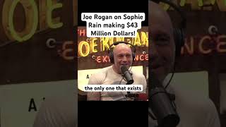 Joe Rogan on Sophie Rain making $43 Million Dollars! #jre #joerogan #jreshorts
