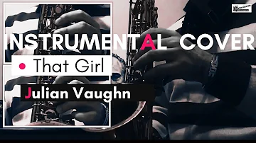 That Girl(Julian Vaughn) - Sax: @_ThiagoCarlosGomes