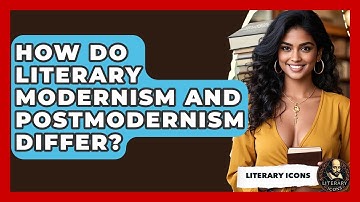 How Do Literary Modernism And Postmodernism Differ? - Literary Icons