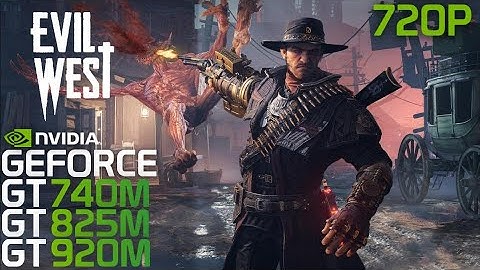 Evil West | GT 740M/GT 825M/GT 920M | Quick Performance Test