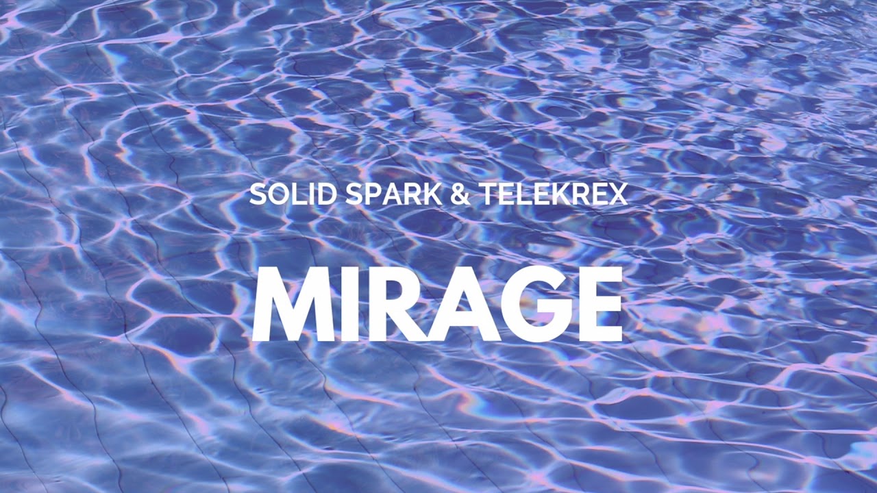Mirage - Solid Spark x Telekrex