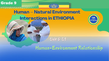 Human Environment Interaction [Grade 9 Unit 6 L1]