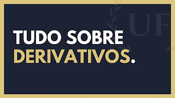 O que são instrumentos financeiros derivativos?