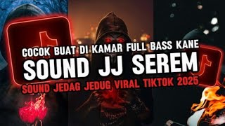 DJ SOUND JJ SEREM V35 FULL BASS GACOR KANE COCOK BUAT DI KAMAR VIRAL TIKTOK TERBARU 2025 🎧