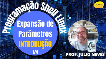 Programação Shell Linux: Expansão de Parâmetros - Introdução