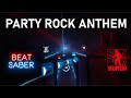 Party rock anthem  lmfao  expert full combo  beat saber
