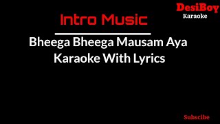 Bheega Bheega Mausam Aaya karaoke with lyrics