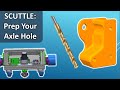 SCUTTLE Robot - Prep Your Axle Hole &amp; Wear a Helmet