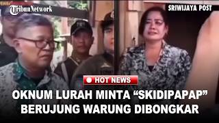 Drama Warung vs Oknum Lurah Bikin Netizen, Sudah Diberi 'Skidipapap' Warung Tetap Dibongkar
