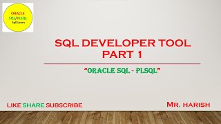 Oracle SQL Developer Tool Walkthrough Part - 1
