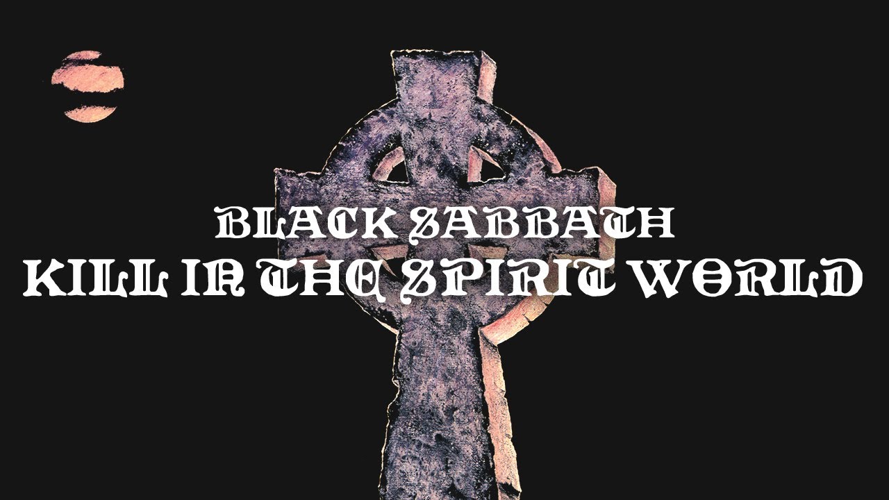 Regardez Black Sabbath - Kill In The Spirit World (Official Audio) sur YouTube Regardez Black Sabbath - Kill In The Spirit World (Official Audio) sur YouTube