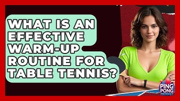 What Is An Effective Warm-up Routine For Table Tennis? - Ping Pong Prodigy