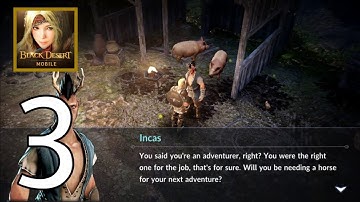Black Desert mobile - Walkthrough & Gameplay || IOS & ANDROID || Part 3.