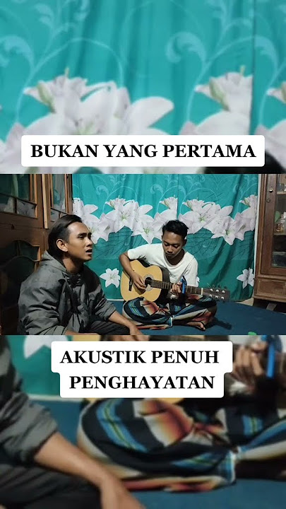 BUKAN YANG PERTAMA #shorts  #dangdut #akustik #bukanyangpertama #fyp